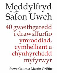 Meddylfryd Ar Gyfer Safon Uwch : 40 Gweithgaredd I Drawsffurfio Ymroddiad, Cymhelliant a Chynhyrchedd Myfyrwyr