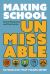 Making School Unmissable : Schooling That Makes Sense