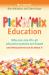 Pick N Mix Education : Why One-Size-fits-all Education Systems Are Flawed and What Parents Can Do about It