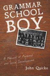 Grammar School Boy : A Memoir of Personal and Social Development