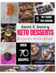 KETO Desserts : Keto Desserts Recipes Cookbook, Keto Electric Pressure Cooker Cookbook