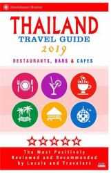 Thailand Travel Guide 2019 : Shops, Restaurants, Attractions and Nightlife in Thailand (City Travel Guide 2019)
