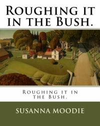 Roughing It in the Bush