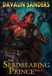 The Seedbearing Prince : Part I
