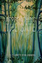 Approaching the Gate : Poems