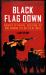 Black Flag Down : Counter Terrorism, Defeating Daesh and Winning the Battle of Ideas