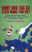 What Did the EU Ever Do for Us? : How the European Union Changed Britain: What to Keep and What to Scrap