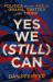 Yes We (Still) Can : Politics in the Age of Obama, Twitter, and Trump
