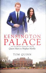 Kensington Palace : An Intimate Memoir from Queen Mary to Meghan Markle