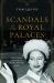 Scandals of the Royal Palaces : An Intimate Memoir of Royals Behaving Badly