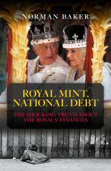 Royal Mint, National Debt : The Shocking Truth about the Royals' Finances