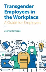 Transgender Employees in the Workplace : A Guide for Employers