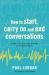 How to Start, Carry on and End Conversations : Scripts for Social Situations for People on the Autism Spectrum