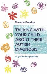 Talking with Your Child about Their Autism Diagnosis : A Guide for Parents