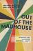 Out of the Madhouse : An Insider's Guide to Managing Depression and Anxiety