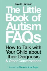 The Little Book of Autism FAQs : How to Talk with Your Child about Their Diagnosis and Other Conversations
