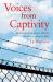 Voices from Captivity : Incarceration from Siberia to Guantánamo Bay