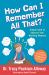 How Can I Remember All That? : Simple Stuff to Improve Your Working Memory How Can I Remember All That? : Simple Stuff to Improve Your Working Memory