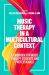 Music Therapy in a Multicultural Context : A Handbook for Music Therapy Students and Professionals
