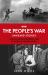 The People's War : Unheard Voices: Life on the Battlefront and at Home in World War II