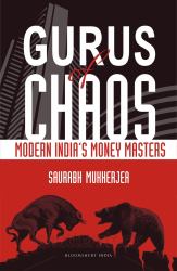 Gurus of Chaos : Modern India's Money Masters