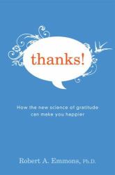 Thanks! : How the New Science of Gratitude Can Make You Happier