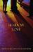 Shadow Love Shadow Love