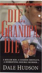 Die, Grandpa Die