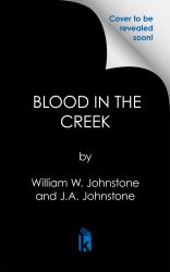 Blood in the Creek : A Novel of the Montana Gold Rush