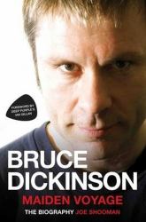 Bruce Dickinson : Maiden Voyage: the Biography