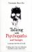 Talking with Psychopaths and Savages - a Journey into the Evil Mind : A Chilling Study of the Most Cold-Blooded, Manipulative People on Planet Earth
