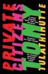 Private Citizens : 'the First Great Millennial Novel' New York Magazine