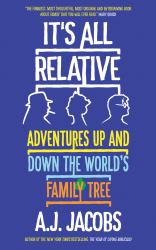 It's All Relative : Adventures up and down the World's Family Tree