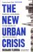 The New Urban Crisis : Gentrification, Housing Bubbles, Growing Inequality, and What We Can Do about It