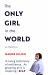 The Only Girl in the World : A Memoir