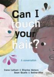 Can I Touch Your Hair? : A Conversation