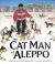 The Cat Man of Aleppo : Winner of the Caldecott Honor Award