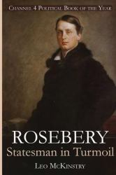 Rosebery : Statesman in Turmoil