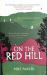 On the Red Hill : Where Four Lives Fell into Place