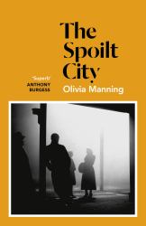 The Spoilt City (the Balkan Trilogy 2) : The Balkan Trilogy 2