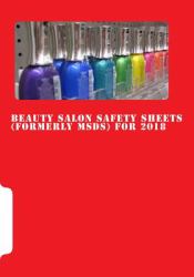 Beauty Salon Safety Sheets (formerly MSDS) For 2018 : Complimation of Sheets for Products Typically Found