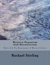 Western Paganism and Hermeticism : Myatt and the Renaissance of Western Culture
