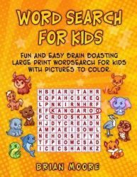 Word Search for Kids : Fun and Easy Brain Boasting Large Print Wordsearch for Kids with Pictures to Color. Jumbo Word Search Puzzle Book (8. 5 X11 ).