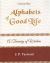 Alphabets of Good Life : A Treasury of Wisdom Alphabets of Good Life : A Treasury of Wisdom