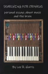 Searching for Orpheus : Personal Essays about Music and the Brain