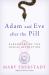 Adam and Eve after the Pill : Paradoxes of the Sexual Revolution