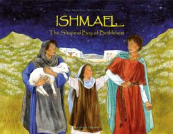 Ishmael : The Shepherd Boy of Bethlehem