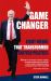 GAME CHANGER Eight Weeks That Transformed British Politics : Inside Corbyn's Election Machine