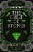 The Grief of Stones : The Cemeteries of Amalo Book 2