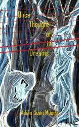 Once Thought of in Dreams